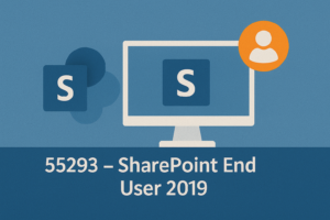 55293 – SharePoint End User 2019