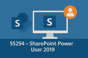 55294 – SharePoint Power User 2019